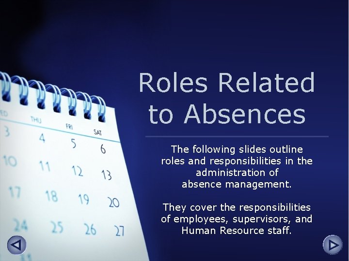 Roles Related to Absences The following slides outline roles and responsibilities in the administration