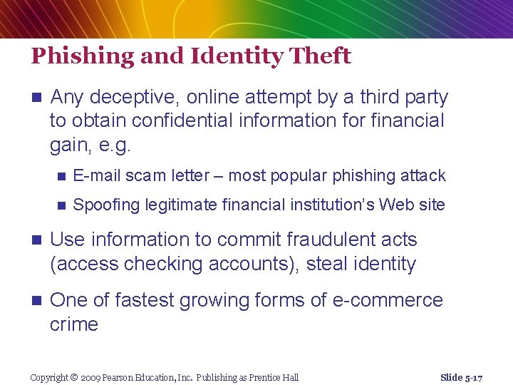 Phishing and Identity Theft n Any deceptive, online attempt by a third party to