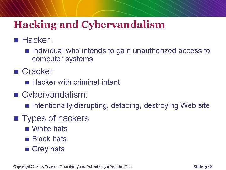 Hacking and Cybervandalism n Hacker: n n Cracker: n n Hacker with criminal intent