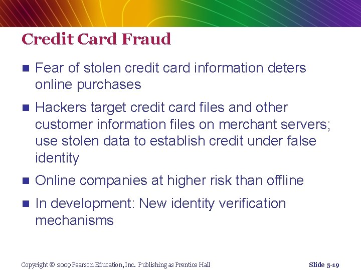 Credit Card Fraud n Fear of stolen credit card information deters online purchases n