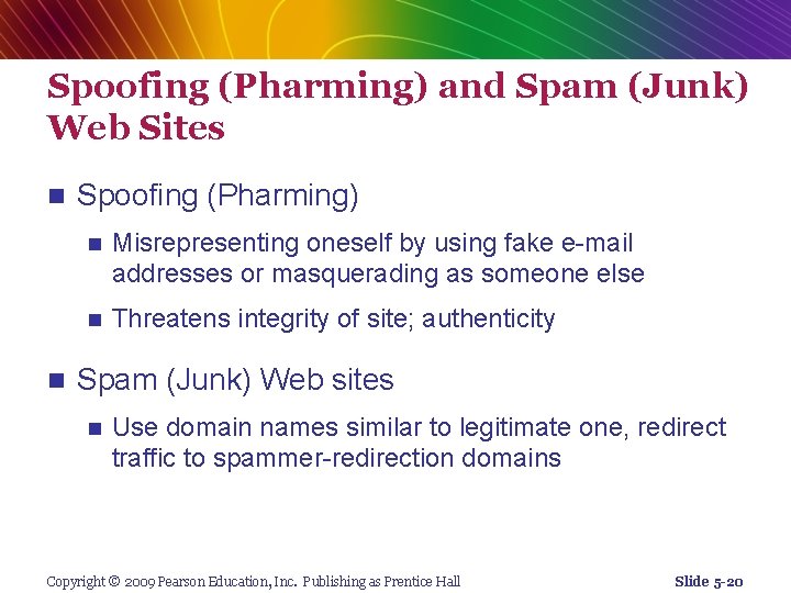 Spoofing (Pharming) and Spam (Junk) Web Sites n n Spoofing (Pharming) n Misrepresenting oneself
