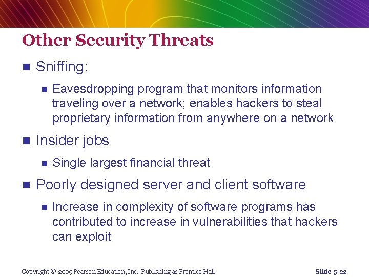 Other Security Threats n Sniffing: n n Insider jobs n n Eavesdropping program that