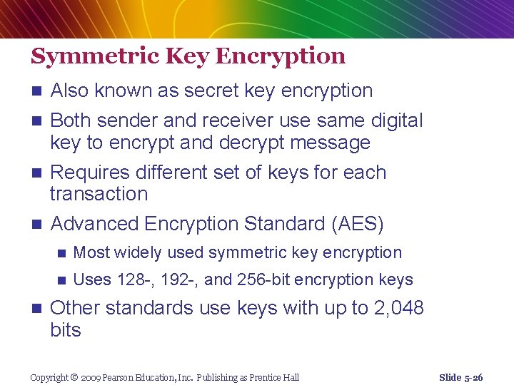 Symmetric Key Encryption n Also known as secret key encryption n Both sender and