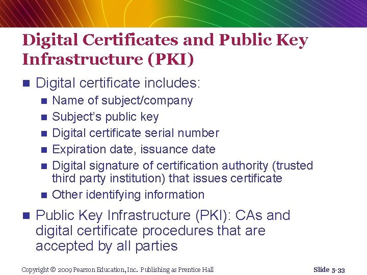Digital Certificates and Public Key Infrastructure (PKI) n Digital certificate includes: n n n