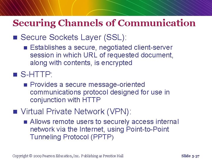 Securing Channels of Communication n Secure Sockets Layer (SSL): n n S-HTTP: n n