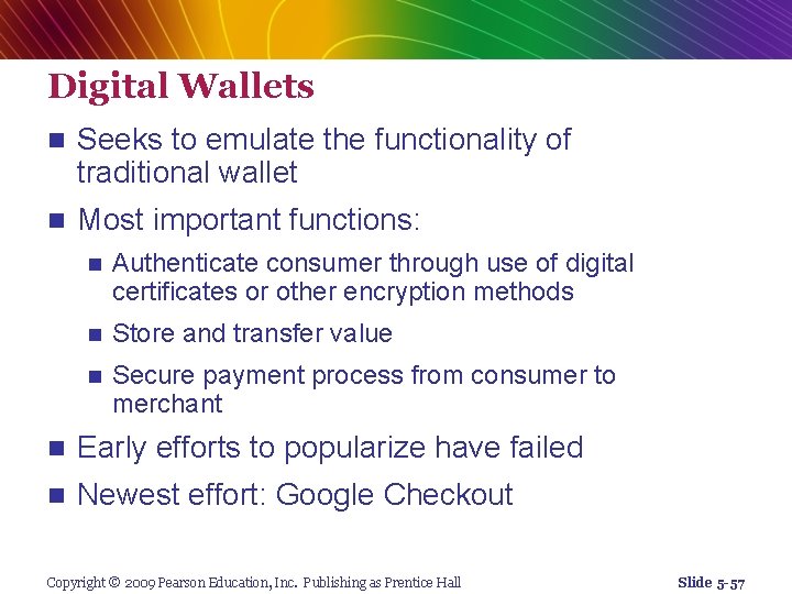 Digital Wallets n Seeks to emulate the functionality of traditional wallet n Most important