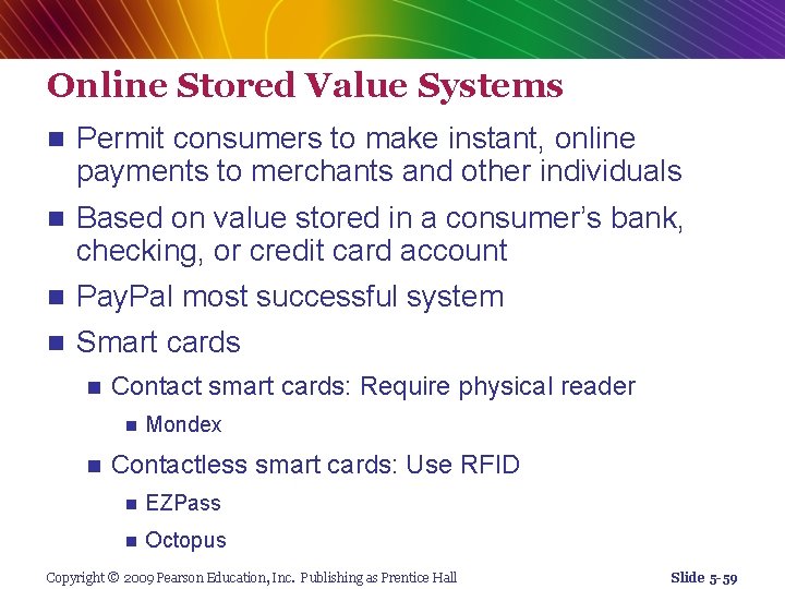 Online Stored Value Systems n Permit consumers to make instant, online payments to merchants