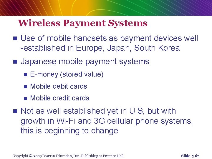 Wireless Payment Systems n Use of mobile handsets as payment devices well -established in