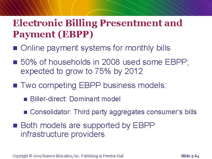 Electronic Billing Presentment and Payment (EBPP) n Online payment systems for monthly bills n