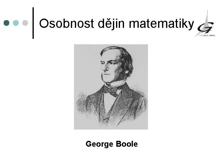Osobnost dějin matematiky George Boole 