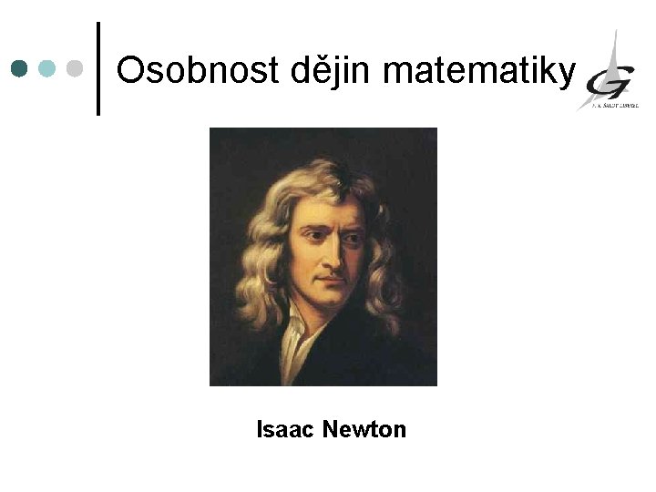 Osobnost dějin matematiky Isaac Newton 