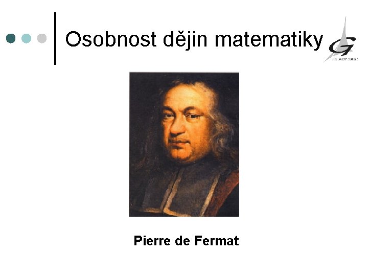 Osobnost dějin matematiky Pierre de Fermat 