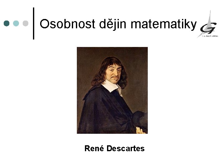 Osobnost dějin matematiky René Descartes 