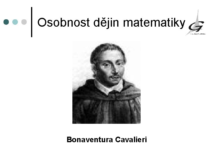 Osobnost dějin matematiky Bonaventura Cavalieri 