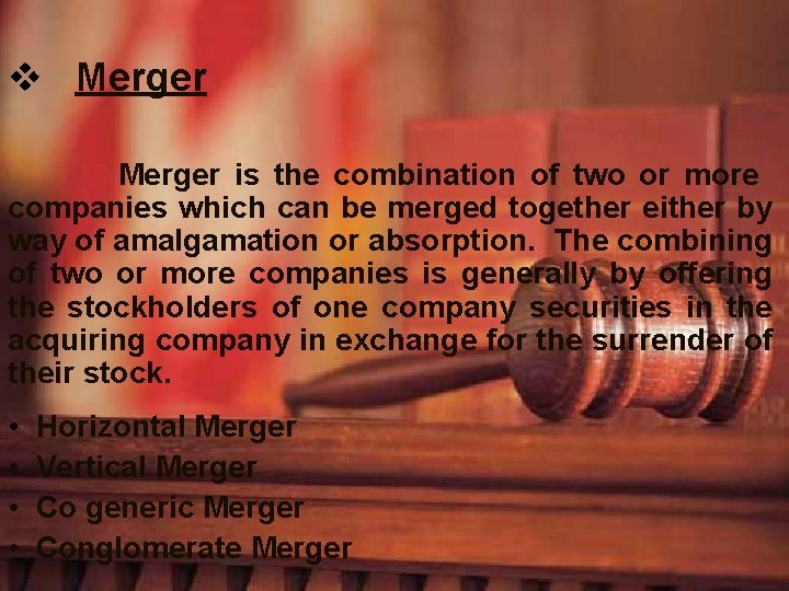 v Merger is the combination of two or more companies which can be merged