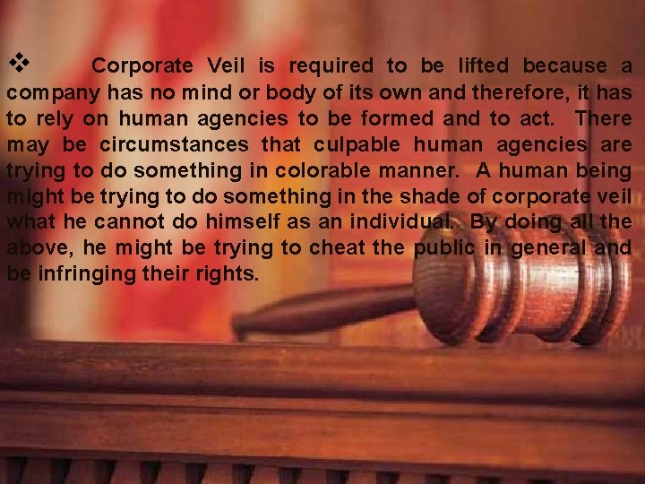 v Corporate Veil is required to be lifted because a company has no mind