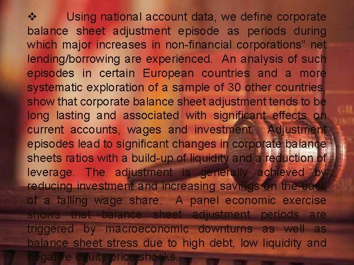 v Using national account data, we define corporate balance sheet adjustment episode as periods