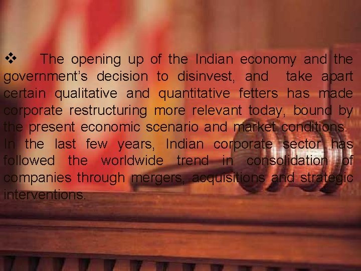 v The opening up of the Indian economy and the government’s decision to disinvest,