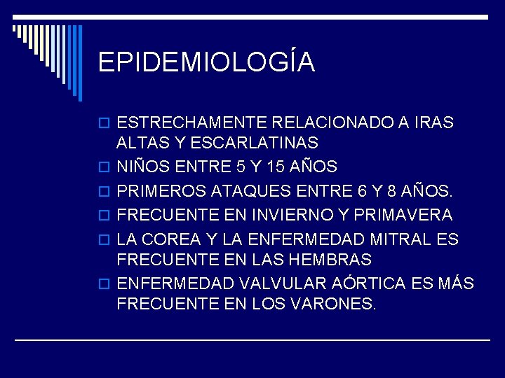 EPIDEMIOLOGÍA o ESTRECHAMENTE RELACIONADO A IRAS o o o ALTAS Y ESCARLATINAS NIÑOS ENTRE