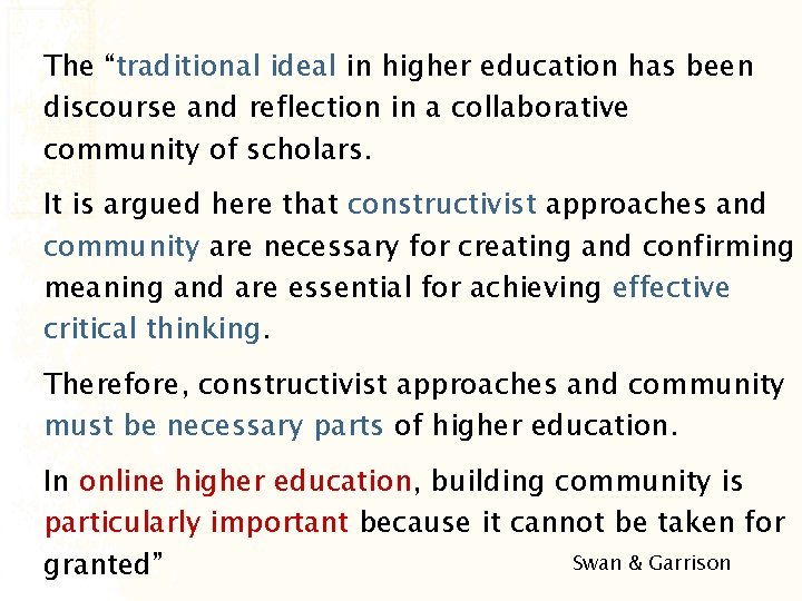 The “traditional ideal in higher education has been discourse and reflection in a collaborative