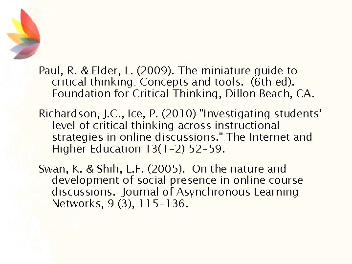 Paul, R. & Elder, L. (2009). The miniature guide to critical thinking: Concepts and