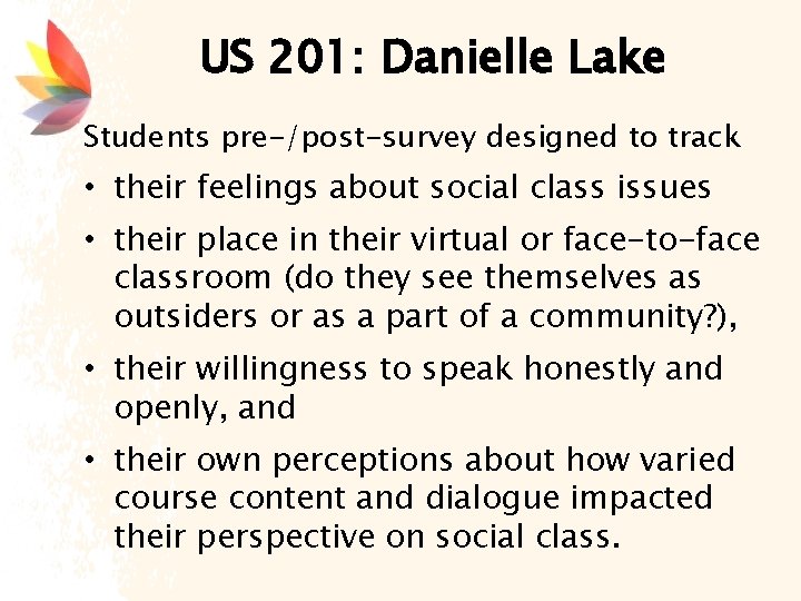 US 201: Danielle Lake Students pre-/post-survey designed to track • their feelings about social