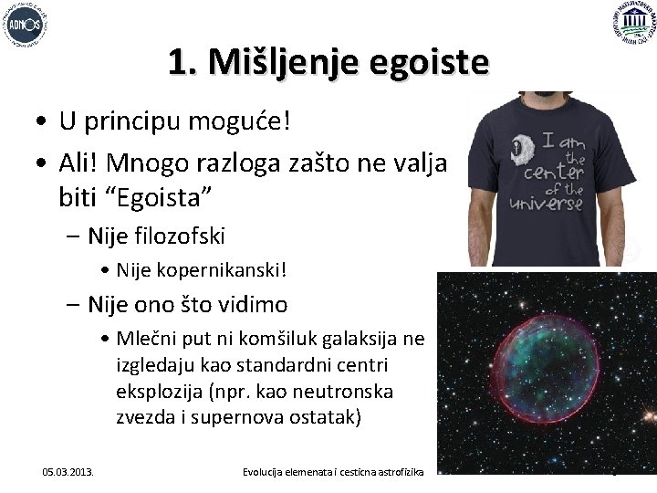 1. Mišljenje egoiste • U principu moguće! • Ali! Mnogo razloga zašto ne valja