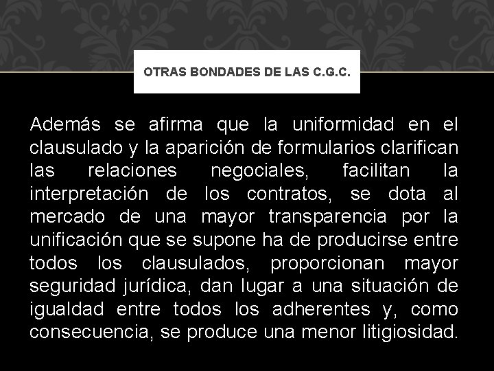 OTRAS BONDADES DE LAS C. G. C. Además se afirma que la uniformidad en