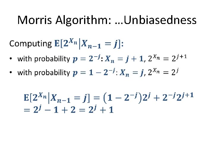 Morris Algorithm: …Unbiasedness • 