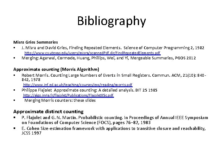 Bibliography Misra Gries Summaries § J. Misra and David Gries, Finding Repeated Elements. Science