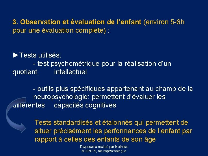 3. Observation et évaluation de l’enfant (environ 5 -6 h pour une évaluation complète)