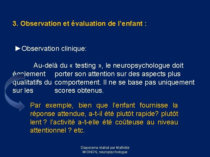 3. Observation et évaluation de l’enfant : ►Observation clinique: Au-delà du « testing »