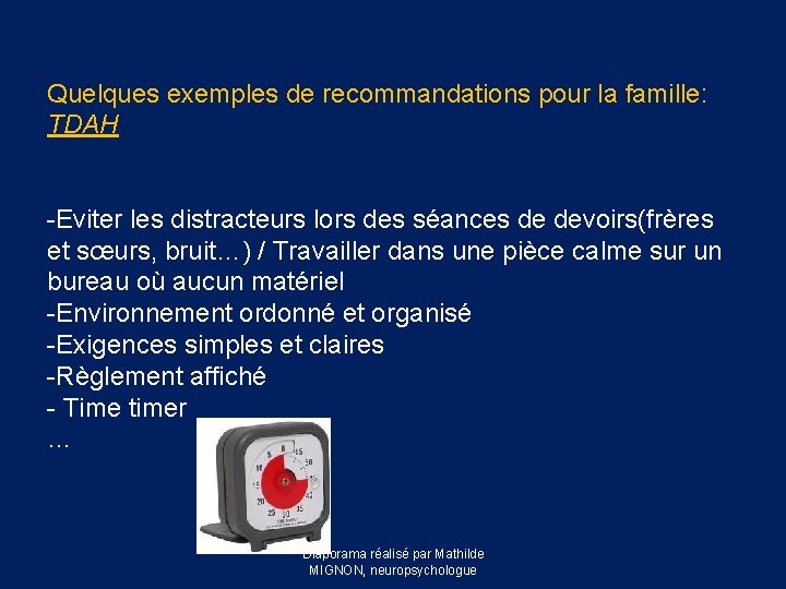 Quelques exemples de recommandations pour la famille: TDAH -Eviter les distracteurs lors des séances