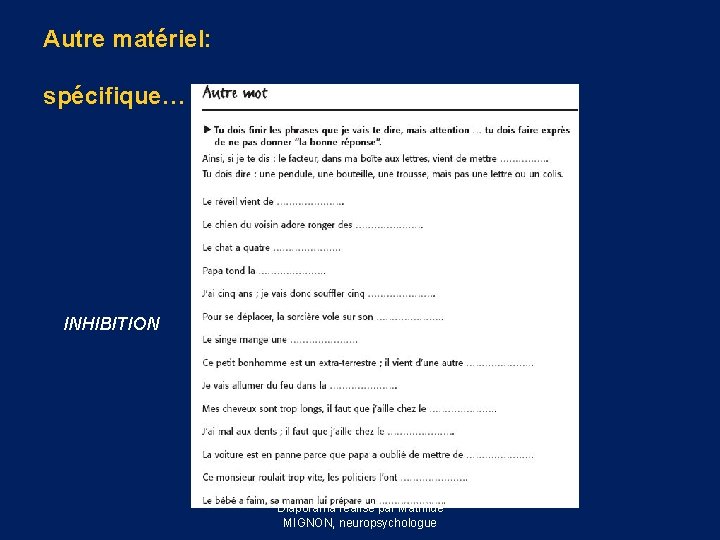 Autre matériel: spécifique… INHIBITION Diaporama réalisé par Mathilde MIGNON, neuropsychologue 