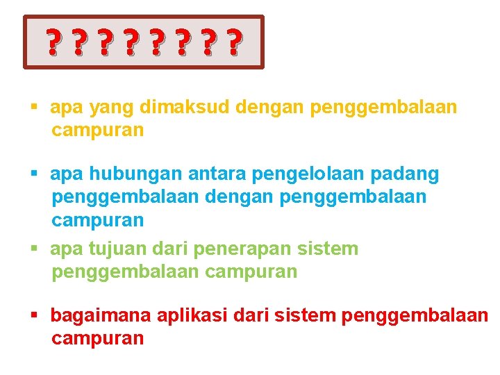 ? ? ? ? § apa yang dimaksud dengan penggembalaan campuran § apa hubungan