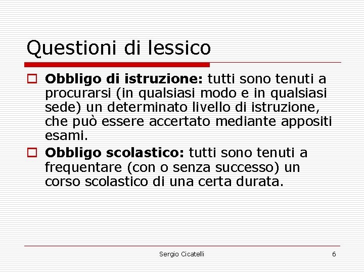 Questioni di lessico o Obbligo di istruzione: tutti sono tenuti a procurarsi (in qualsiasi