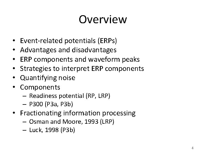 Overview • • • Event-related potentials (ERPs) Advantages and disadvantages ERP components and waveform