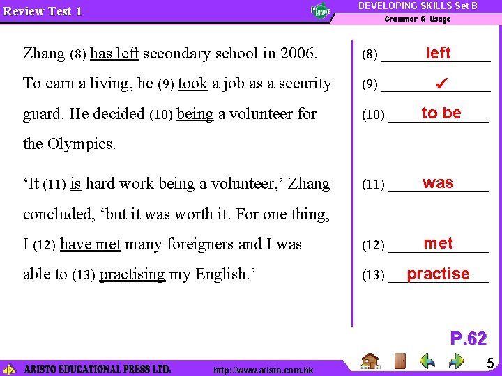 DEVELOPING SKILLS Set B Review Test 1 Grammar & Usage Zhang (8) has left