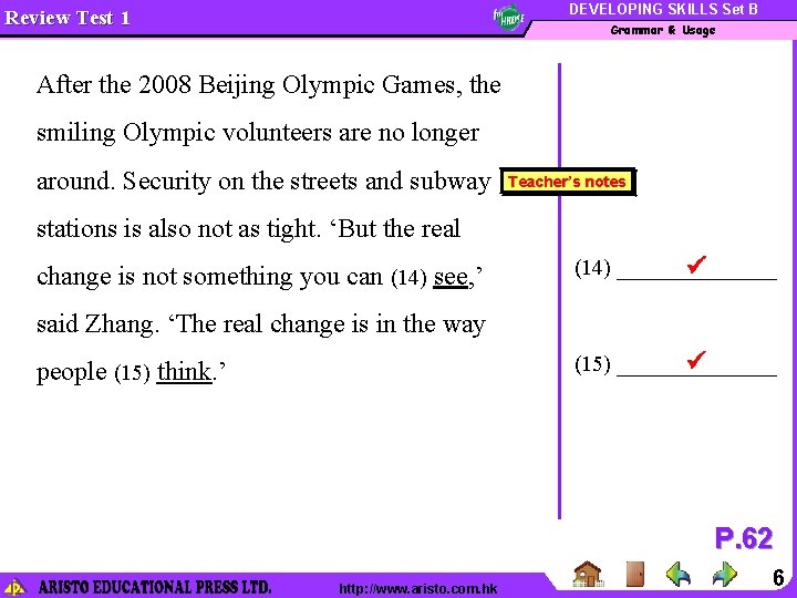 DEVELOPING SKILLS Set B Review Test 1 Grammar & Usage After the 2008 Beijing