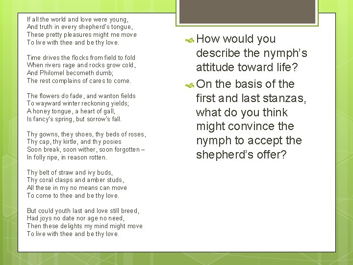 If all the world and love were young, And truth in every shepherd’s tongue,