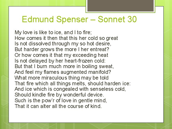 Edmund Spenser – Sonnet 30 My love is like to ice, and I to