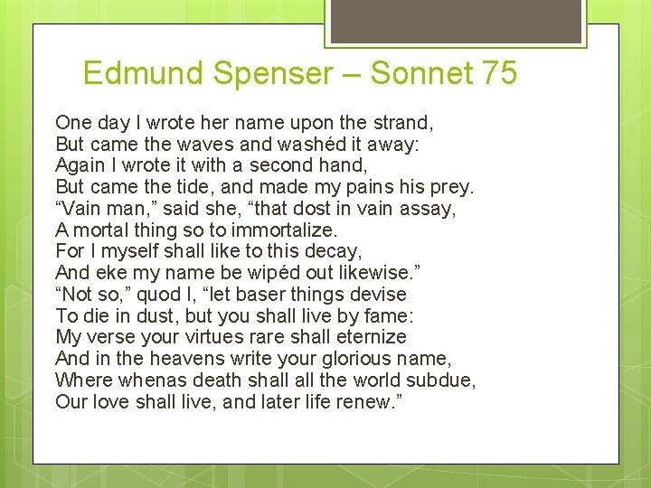 Edmund Spenser – Sonnet 75 One day I wrote her name upon the strand,