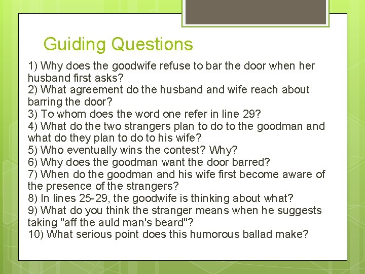 Guiding Questions 1) Why does the goodwife refuse to bar the door when her