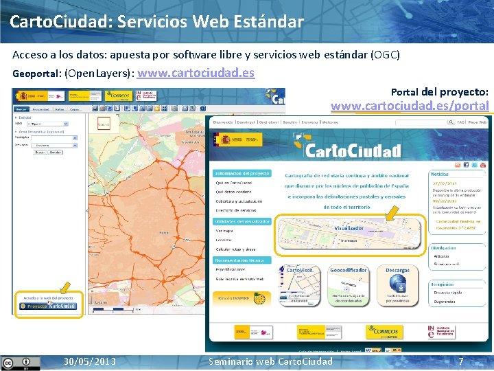 Carto. Ciudad: Servicios Web Estándar Acceso a los datos: apuesta por software libre y