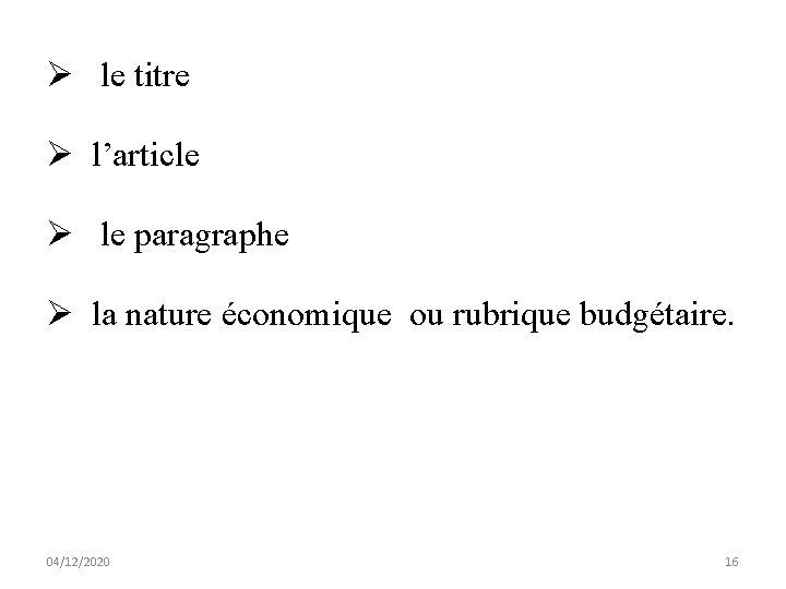 Ø le titre Ø l’article Ø le paragraphe Ø la nature économique ou rubrique