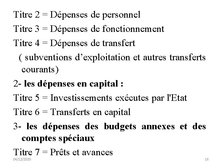 Titre 2 = Dépenses de personnel Titre 3 = Dépenses de fonctionnement Titre 4