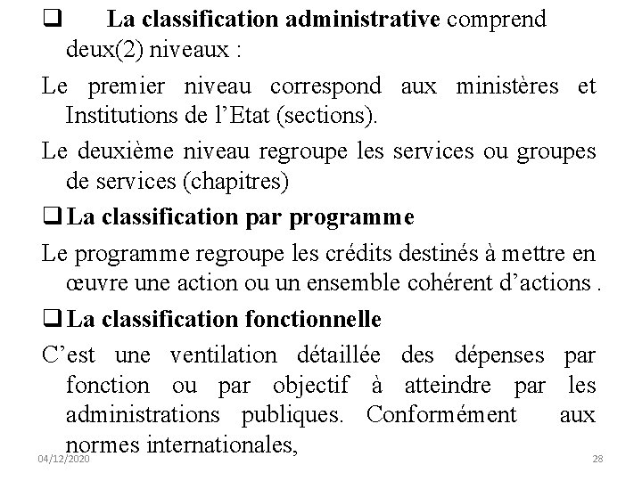 q La classification administrative comprend deux(2) niveaux : Le premier niveau correspond aux ministères