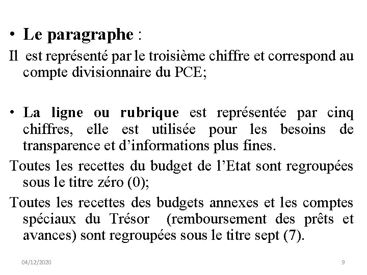  • Le paragraphe : Il est représenté par le troisième chiffre et correspond