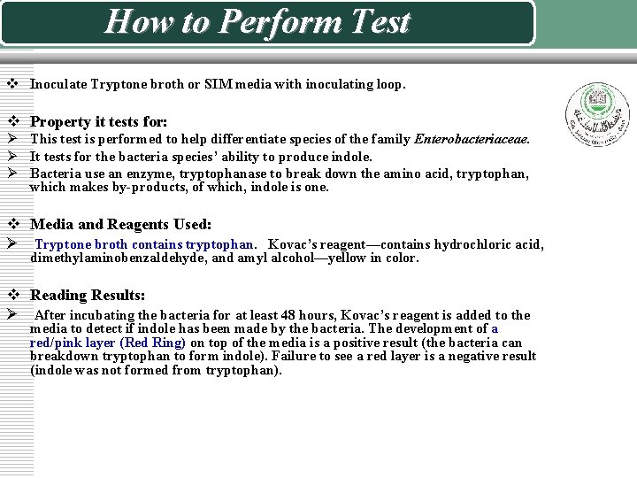 How to Perform Test v Inoculate Tryptone broth or SIM media with inoculating loop.