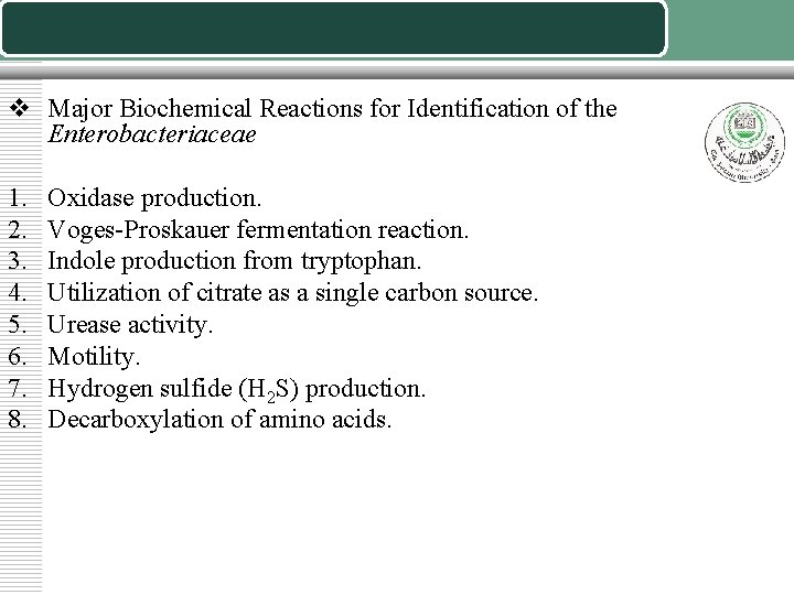 v Major Biochemical Reactions for Identification of the Enterobacteriaceae 1. 2. 3. 4. 5.
